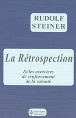 STEINER Rudolf La Rétrospection. Et les exercices de renforcement de la volonté Librairie Eklectic