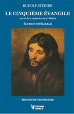 STEINER Rudolf Le cinquième évangile, extrait de la recherche dans l´âkâsha - Edition intégrale  Librairie Eklectic