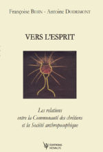 BIHIN Françoise & DODRIMONT Antoine Vers l´esprit. Les relations de la Communauté des Chrétiens et la Société Anthroposophique Librairie Eklectic