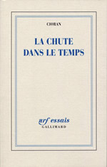 CIORAN Emil M. La chute dans le temps Librairie Eklectic