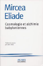 ELIADE Mircea Cosmologie et alchimie babyloniennes Librairie Eklectic