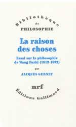 GERNET Jacques Raison des choses (La). Essai sur la philosophie de Wang Fuzhi (1619-1692) Librairie Eklectic