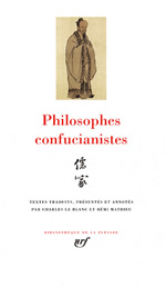 LE BLANC Charles & MATHIEU Rémi (dir.) Philosophes confucianistes (Lunyu, Meng Zi, Daxue, Zhongyong, Xiaojung, Xun Zi) Librairie Eklectic