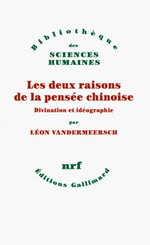 VANDERMEERSCH L. Les deux raisons de la pensée chinoise - Divination et idéographie Librairie Eklectic