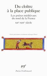 DARRAS Jacques Du cloître à la place publique. Les poètes médiévaux du nord de la France - XIIe-XIIIe siècle. Librairie Eklectic