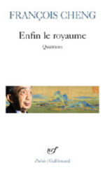 CHENG François Enfin le royaume. Quatrains. (édition poche avec 60 quatrains inédits) Poésie Librairie Eklectic