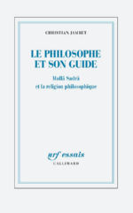 JAMBET Christian Le philosophe et son guide - Mullâ Sadrâ et la religion philosophique Librairie Eklectic