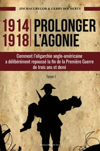 MACGREGOR Jim, DOCHERTY Gerry 1914 - 1918 Prolonger l´agonie - T.1 Librairie Eklectic