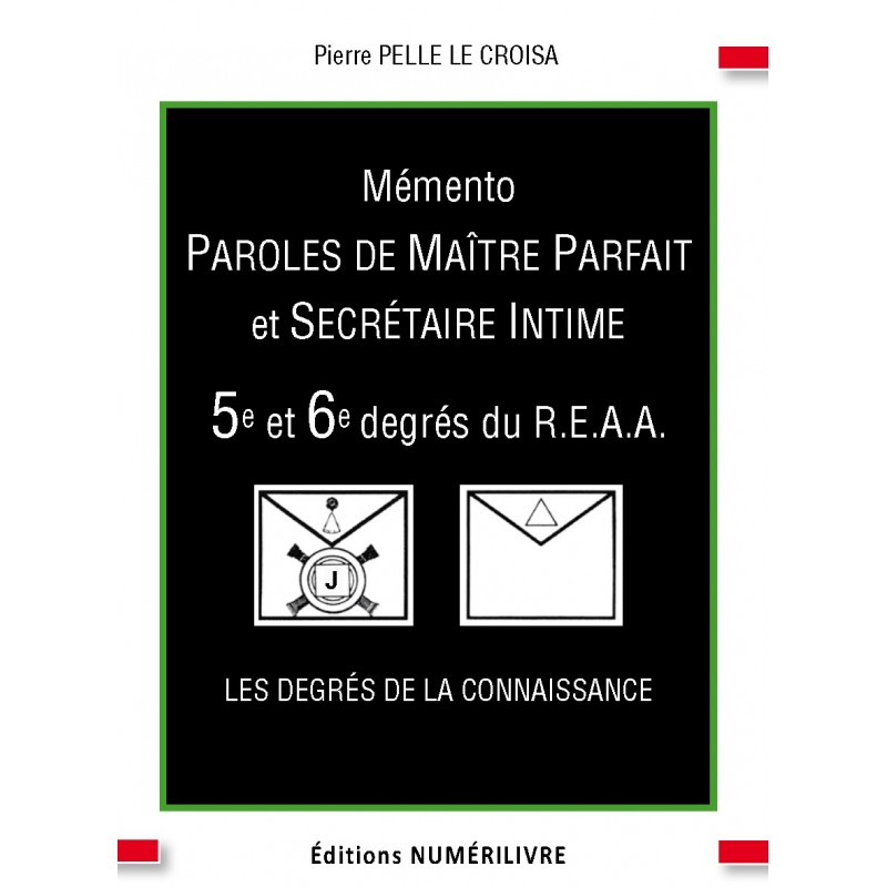 PELLE Le CROISA Pierre Memento 5ème et 6ème degré du R.E.A.A.- Paroles de maître parfait et secrétaire intime Librairie Eklectic