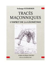 SUDARSKIS Solange Tracés maçonniques. L´esprit de géométrie Librairie Eklectic