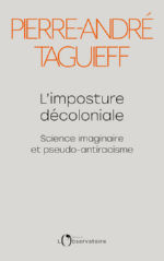 TAGUIEFF P-A. L´imposture décoloniale. Science imaginaire et pseudo-antiracisme Librairie Eklectic