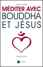 LAVERDIERE Michel Méditer avec Bouddha et Jésus Librairie Eklectic