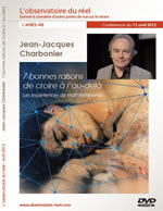 CHARBONIER Jean-Jacques Dr DVD : 7 bonnes raisons de croire à l´au-delà. Les expériences de mort imminente.  Librairie Eklectic