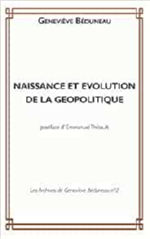 BEDUNEAU Geneviève Naissance et évolution de la géopolitique - Les archives de Geneviève Béduneau. Volume 2,  Librairie Eklectic