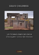 CHILDRESS David Les Technologies des dieux. L´incroyable science des Anciens Librairie Eklectic