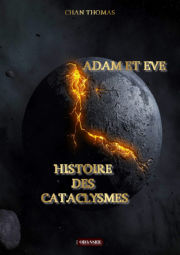 THOMAS Chan ADAM ET EVE - Histoire des cataclysmes
 Librairie Eklectic