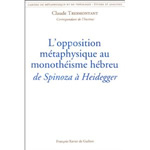 TRESMONTANT Claude L´opposition métaphysique au monothéisme hébreu. De Spinoza à Heidegger Librairie Eklectic