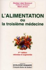 SEIGNALET Jean Dr L´alimentation ou la troisième médecine - 5ème édition revue et corrigée (80 pages en plus) Librairie Eklectic