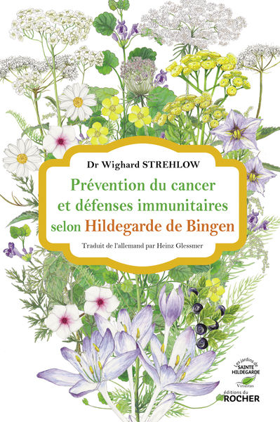 STREHLOW Wighard Cancer et insuffisance immunitaire. Guérir par la méditation, avec Sainte Hildegarde Librairie Eklectic