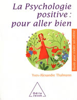THALMANN Yves-Alexandre La psychologie positive : pour aller bien Librairie Eklectic