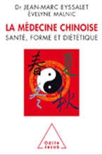 EYSSALET Jean-Marc & MALNIC Evelyne La Médecine chinoise. Santé, forme et diététique Librairie Eklectic