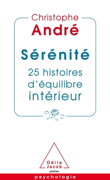 ANDRE Christophe Sérénité. 25 histoires d´équilibre intérieur Librairie Eklectic