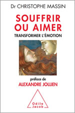 MASSIN Christophe Souffrir ou aimer. transformer l´émotion - Préface d´Alexandre Jollien  Librairie Eklectic