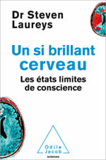 LAUREYS Steven (Dr)  Un si brillant cerveau - Les états limites de conscience  Librairie Eklectic