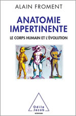 FROMENT Alain  Anatomie impertinente - Le corps humain et l´évolution  Librairie Eklectic