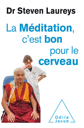 LAUREYS Steven (Dr)  La Méditation, c´est bon pour le cerveau (préface de Matthieu Ricard) Librairie Eklectic