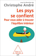 Collectif ( sous la direction de Christoche André) Les psys se confient - Pour vous aider à trouver l´équilibre intérieur Librairie Eklectic