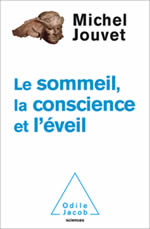 JOUVET Michel Le sommeil, la conscience et l´éveil Librairie Eklectic