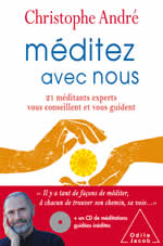 ANDRE Christophe Méditez avec nous. 21 méditants experts vous conseillent et vous guident. (avec un CD de méditations guidées inédites) Librairie Eklectic