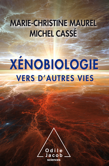 MAUREL Marie-Christine & CASSE Michel Xénobiologie, vers d´autres vies Librairie Eklectic