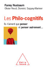 NUSBAUM Fanny Les Philo-cognitifs. Ils n´aiment que penser et penser autrement... Librairie Eklectic