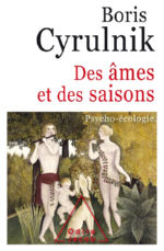 CYRULNIK Boris Des Ã¢mes et des saisons. Psycho-Ã©cologie Librairie Eklectic