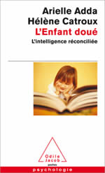 ADDA Arielle et CATROUX Hélène L´enfant doué. L´intelligence réconciliée Librairie Eklectic