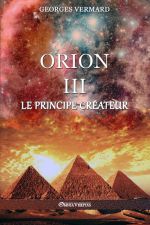 VERMARD Georges Orion III : Le principe créateur Librairie Eklectic