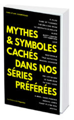 DOUMERGUE Christian Mythes et symboles cachés dans nos séries préférées Librairie Eklectic