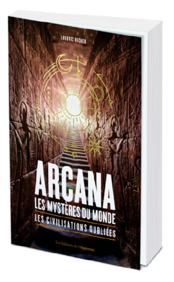 RICHER Ludovic Arcana. Les mystères du Monde. Les civilisations oubliées - Tome 1 Librairie Eklectic