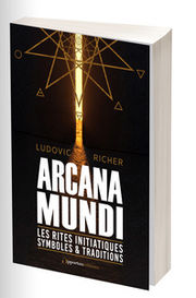 RICHER Ludovic Arcana Mundi - Les rites initiatiques Symboles et traditions - Tome 2 Librairie Eklectic