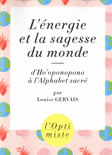 GERVAIS Louise  L´énergie et la sagesse du monde - De Ho´oponopono à l´Alphabet sacré  Librairie Eklectic