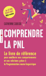 CUDICIO Catherine Comprendre la PNL. La Programmation Neurolinguistique Librairie Eklectic