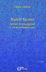 GAILLARD Céline Rudolf Steiner. Artiste et enseignant. L´art de la transmission Librairie Eklectic
