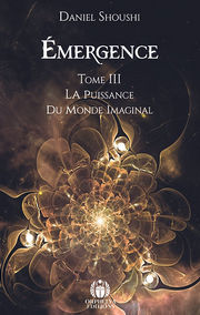 SHOUSHI Daniel Emergence. Tome 3 : La Puissance du Monde Imaginal Librairie Eklectic