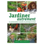 RUSCH Margit Jardiner autrement. La permaculture, conseils et principes de base -- en réimpression Librairie Eklectic