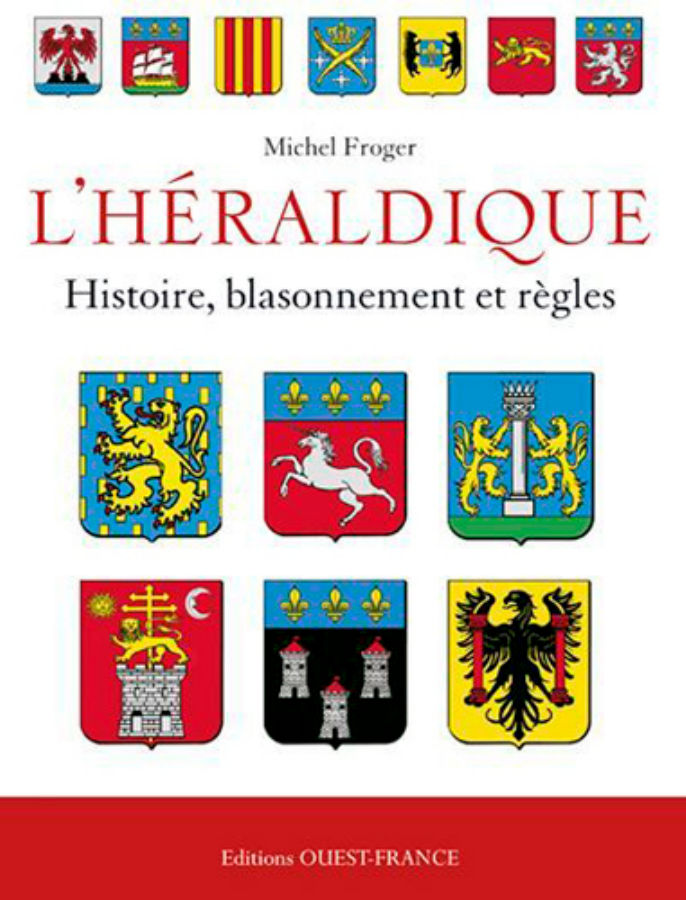 FROGER Michel  L´héraldique : histoire, blasonnement et règles Librairie Eklectic