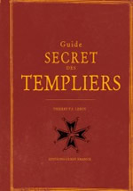 LEROY Thierry Guide secret des Templiers  Librairie Eklectic