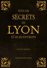 FERRERO Claude Tous les secrets de Lyon et de ses environs Librairie Eklectic
