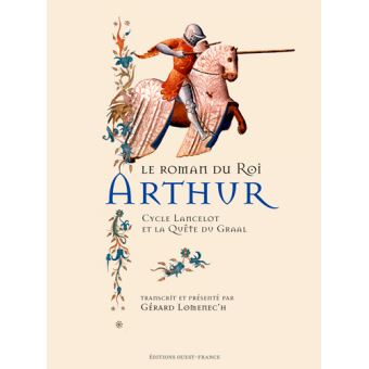 LOMENEC´H Gérard Le roman du Roi Arthur. Cycle Lancelot et la Quête du Graal Librairie Eklectic